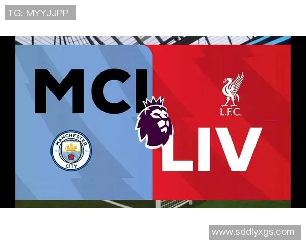 今天曼城对阵利物浦精彩直播全程回顾与赛后分析 今天曼城对阵利物浦精彩直播全程回顾与赛后分析