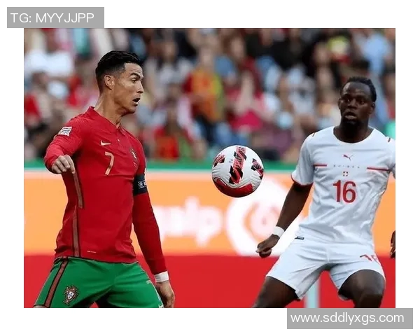 葡萄牙对瑞士比赛前瞻与胜负预测分析及关键球员表现点评